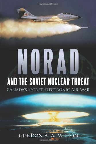 NORAD and the Soviet Nuclear Threat: Canada's Secret Electronic Air War