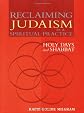 Reclaiming Judaism as a Spiritual Practice: Holy Days and Shabbat