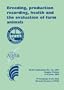 Breeding, Production Recording, Health And The Evaluation Of Farm Animals: Proceedings of the 35th Biennial Session of Icar, Kuopio, Finland, June ... (European Association for Animal Production)