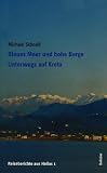Blaues Meer und hohe Berge: Unterwegs auf Kreta - Michael Schnell