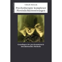 Psychotherapie komplexer Pers�nlichkeitsst�rungen: Grundlagen der psychoanalytisch-interaktionellen Methode