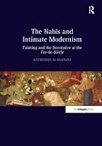 The Nabis and intimate modernism : painting and the decorative at the fin-de-siècle