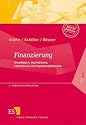 Finanzierung: Grundlagen, Institutionen, Instrumente und Kapitalmarkttheorie