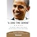 A Long Time Coming: The Inspiring, Combative 2008 Campaign and the Historic Election of Barack Obama
