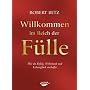 Willkommen im Reich der F�lle: Wie du Erfolg, Wohl&hellip von Robert Betz