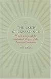 The Lamp of Experience: Whig History and the Intellectual Origins of the American Revolution