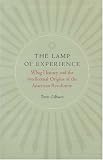The Lamp of Experience. Whig History and the Intellectual Origins of the American Revolution