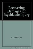 Recovering damages for psychiatric injury
