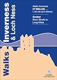 Walks, Inverness & Loch Ness : 27 walks, 1/4-25 mls (0.5-40 kms) : graded, short strolls to long hikes