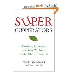 SuperCooperators: Altruism, Evolution, and Why We Need Each Other to Succeed