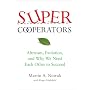 SuperCooperators: Altruism, Evolution, and Why We &hellip by M. A. Nowak