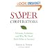 SuperCooperators: Altruism, Evolution, and Why We Need Each Other to Succeed