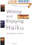 Writing and Enjoying Haiku: A Hands-on Guide