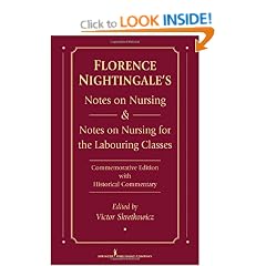 Florence Nightingale's Notes on Nursing and Notes on Nursing for the Labouring Classes: Commemorative Edition with Historical Commentary