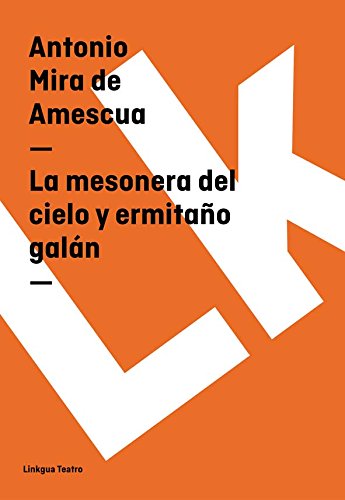 La mesonera del cielo y ermitaño galán (Spanish Edition)