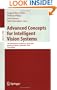 Advanced Concepts for Intelligent Vision Systems: 7th International Conference, ACIVS 2005, Antwerp, Belgium, September 20-23, 2005, Proceedings ... Vision, Pattern Recognition, and Graphics)