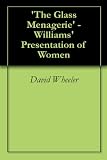 'The Glass Menagerie' - Williams' Presentation of Women