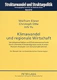 Klimawandel und regionale Wirtschaft : Vermögensschäden und Einkommensverluste durch extreme Klimaereignisse sowie Kosten-Nutzen-Analysen von Schutzmassnahmen : am Beispiel der nordwestdeutschen Küste
