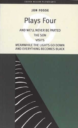 Theatre Communications Gr Plays Four: And We'll Never Be Parted/The Son/Visits/Meanwhile the Lights Go Down and Everything Becomes Black (Oberon M ...