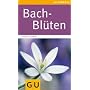 Bach-Bl�ten: Essenzen f�r die Seele (GU Gesundheit&hellip von Sigrid Schmidt