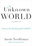 An Unknown World: Notes on the Meaning of the Earth
