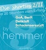 GoA, BereicherungsR., DeliktsR., SchadenersatzR. Minikarteikarten: Die Shorties 2/2. In 20 Stunden zum Erfolg. In Fragen und Antworten
