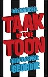 Collins Taak of the Toon: How to Speak Geordie