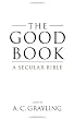 The Good Book: A Secular Bible