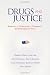 Books : Drugs and Justice: Seeking a Consistent, Coherent, Comprehensive View