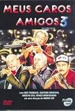 My Friends 3 - Meus Caros Amigos 3 - Amici Miei 3