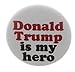A&T Designs - Donald Trump is my hero 1.25