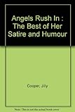 Angels rush in : the best of her satire and humour