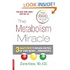 The Metabolism Miracle: 3 Easy Steps to Regain Control of Your Weight . . . Permanently