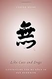 Like Cats and Dogs : Contesting the Mu Koan in Zen Buddhism