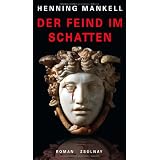 Der Feind im Schatten: Romanvon "Henning Mankell"