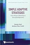 Simple adaptive strategies : from regret-matching to uncoupled dynamics