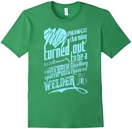 Men's Welder  T-shirt , My Prince charming turned out to be a rust Medium Grass
