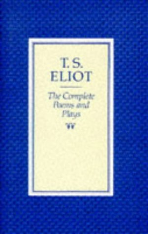 The Complete Poems and Plays of T. S. Eliot