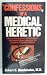 Confessions of a Medical Heretic
