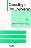 Computing in Civil Engineering: Proceedings of International Computing Congress Held in Conjunction With 1998 Asce Annual Convention and Exhibition ... Computing in Civil Engineering//Proceedings)
