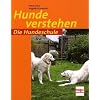 Hunde verstehen (Die Hundeschule)
