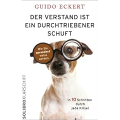 Der Verstand ist ein durchtriebener Schuft: Wie Sie garantiert weise werden