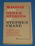 Maggie and Other Stories: An Anthology Containing One Novelette and Fifteen Short Stories