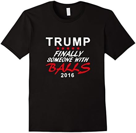 Men's Trump finally someone with balls Donald Trump T shirt 2016 2XL Black