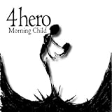 Revue 4hero  / Morning Child