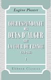 Correspondance des deys d_Alger avec la cour de France, 1579-1833: Publi�e avec une introduction, des �clairissements et des notes par Eug�ne Plantet. Tome 1. (1579-1700)