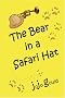 The Bear in a Safari Hat