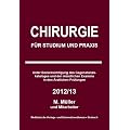 Chirurgie f�r Studium und Praxis 2012/13: Unter Ber�cksichtigung des Gegenstandskataloges und der m�ndlichen Examina in den �rztlichen Pr�fungen