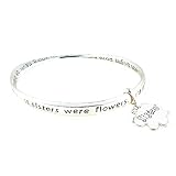 Bracelet - B164 - Sister Prayer - Bangle Style Engraved With ~ If Sisters Were Flowers, I'd Still...