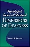 Psychological, Social, and Educational Dimensions of Deafness